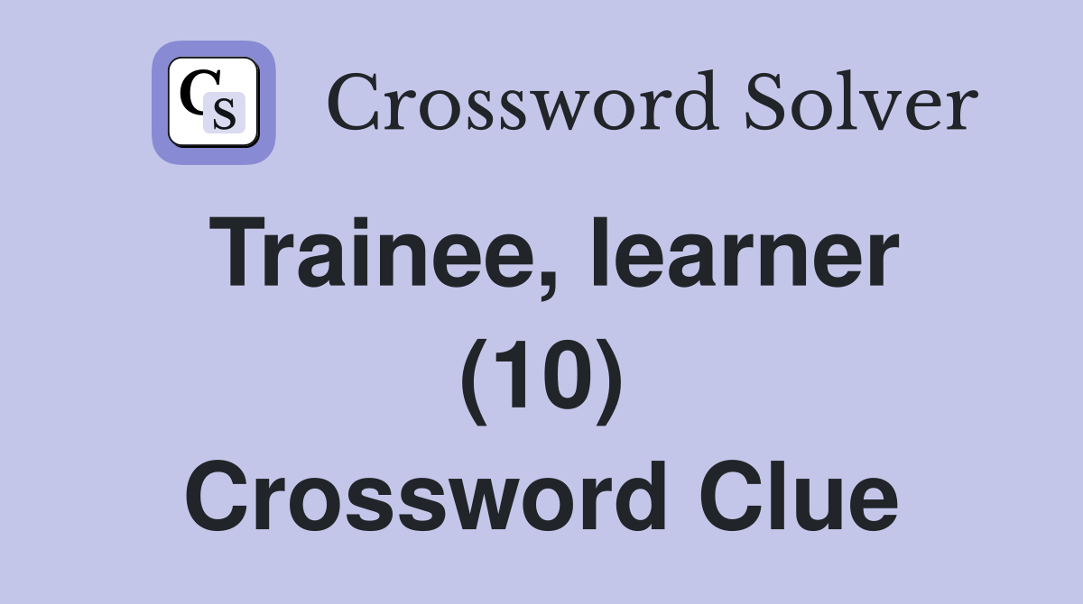 beginner learner crossword clue 7 letters